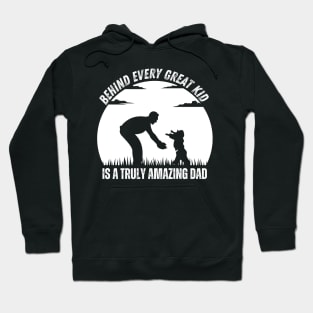 Father's Day - Celebrating Truly Amazing Dads Behind Every Great Kid Hoodie